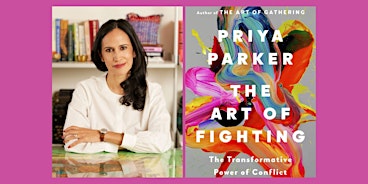 The Art of Fighting: Priya Parker on the power of healthy conflict