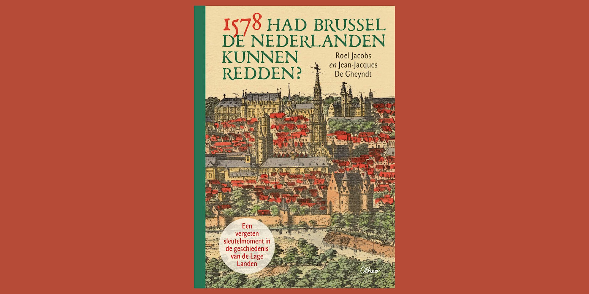 Boekvoorstelling  1578: Had Brussel de Nederlanden kunnen redden?