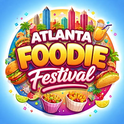 Atlanta Foodie Festival  The Ultimate Food Experience in Atlanta