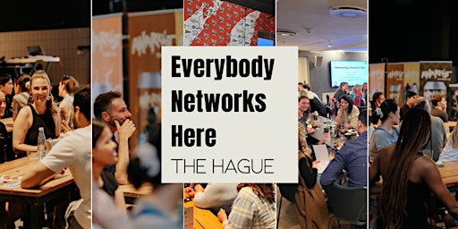 Everybody Networks Here The Hague: Grow & Connect #5