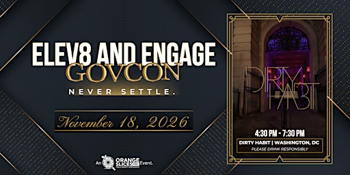 Elev8 and Engage GovCon. Never Settle. An OrangeSlices event