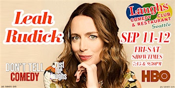 Comedy Show:  Leah Rudick  Sept. 11th and 12th at Laughs Comedy- Seattle