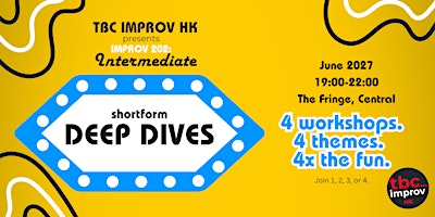 Intermediate Shortform Improv Deep Dive (202) w/ TBC Improv HK - Spring '27
