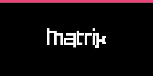 Matrix Club Berlin "Tuesday" 17.11.2026