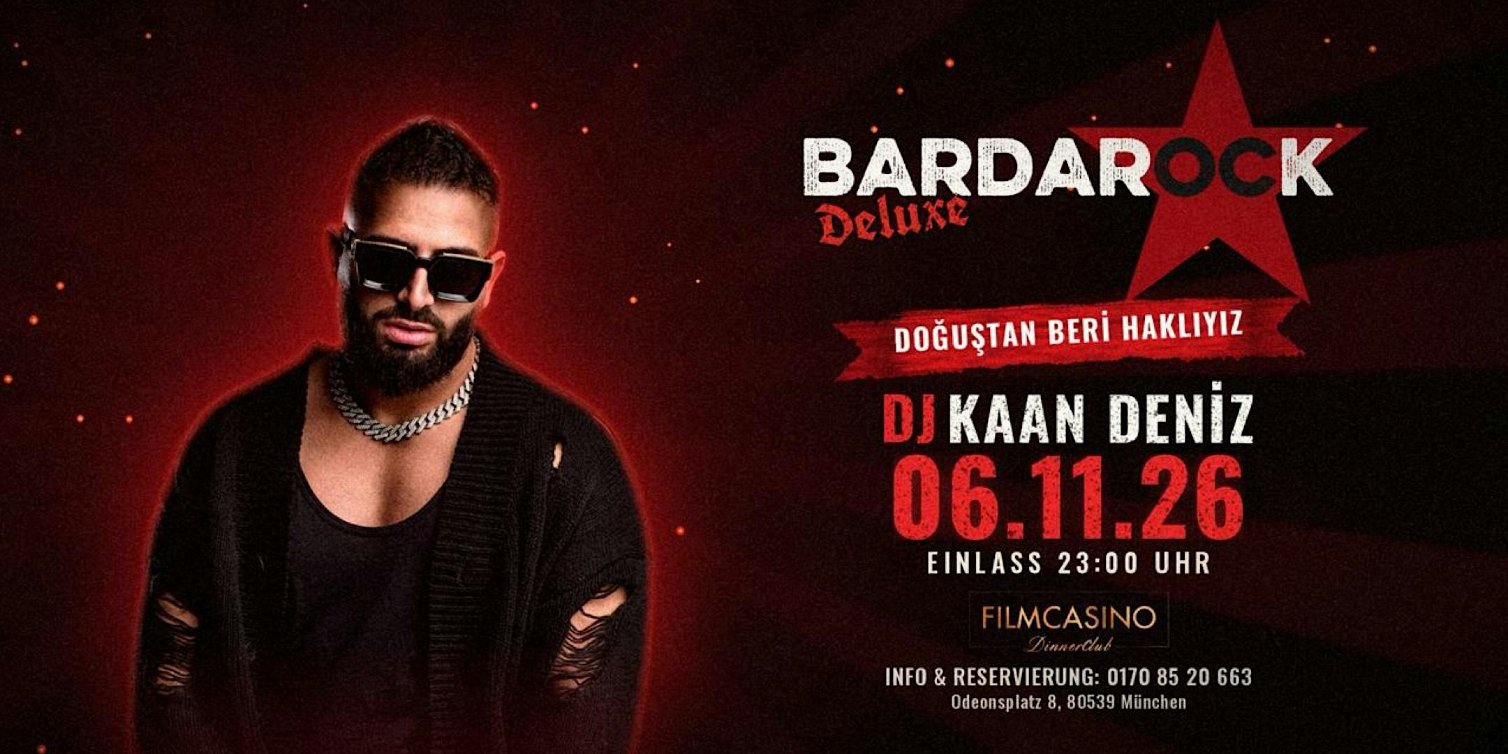 FR 06.11 • BARDAROCK DELUXE mit STAR DJ Kaan Deniz • FILMCASINO MUNICH