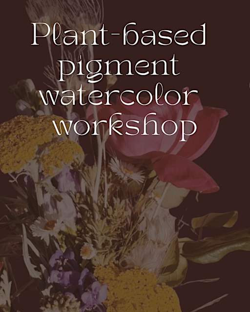 Plant-based  pigment  watercolor  workshop