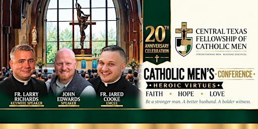 2027 Central Texas Catholic Men’s Conference: Faith, Hope & Love