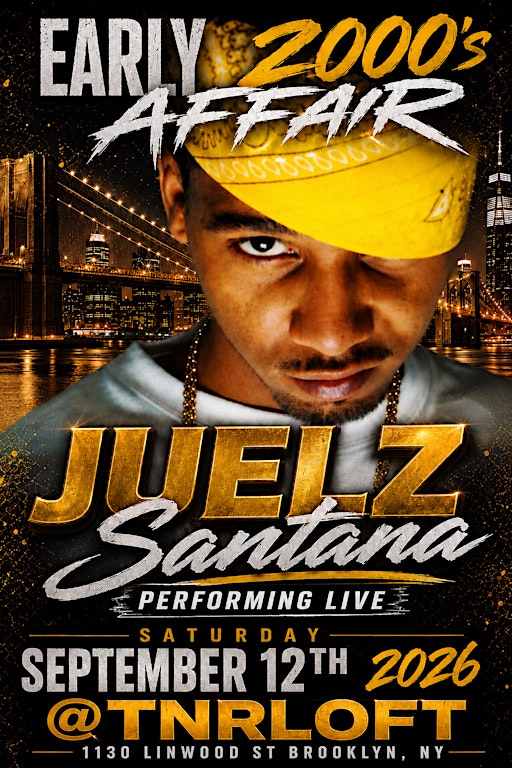 JUELZ SANTANA ANNUAL EARLY 2000'S AFFAIR
