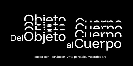 Del objeto al cuerpo | Art Show, Conversatorio y Brindis  |