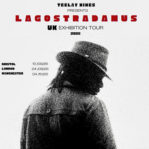 Teelay Nines Presents Lagostradamos Exhibition Tour