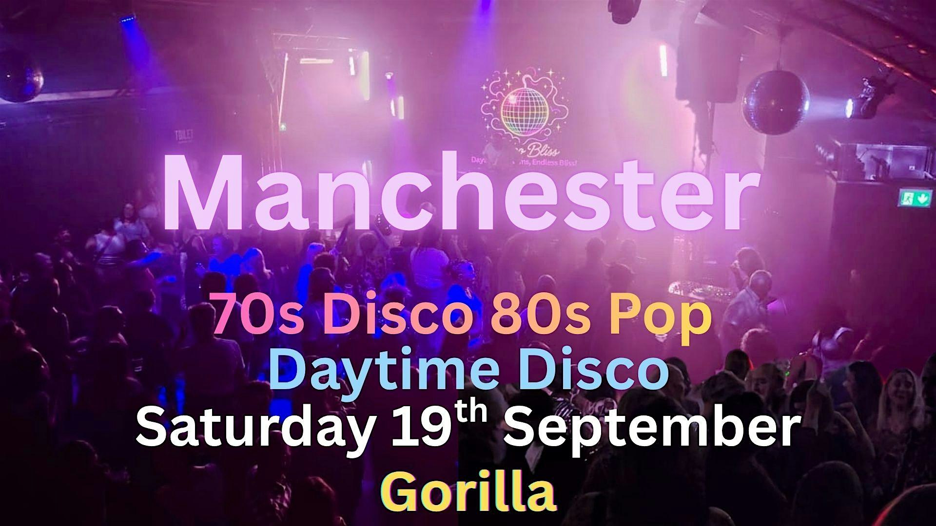 Disco Bliss - 70s Disco 80 Pop - Day party - MANCHESTER