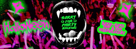 SORRY FOR PARTY ROCKING HALLOWEEN