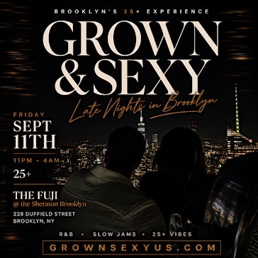 GROWN & SEXY: Late Nights in Brooklyn | FIRST 700 FREE