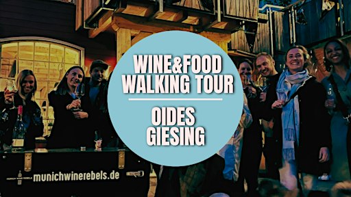 Wine & Food Walking Tour OIDES GIESING! | Munich Wine Rebels