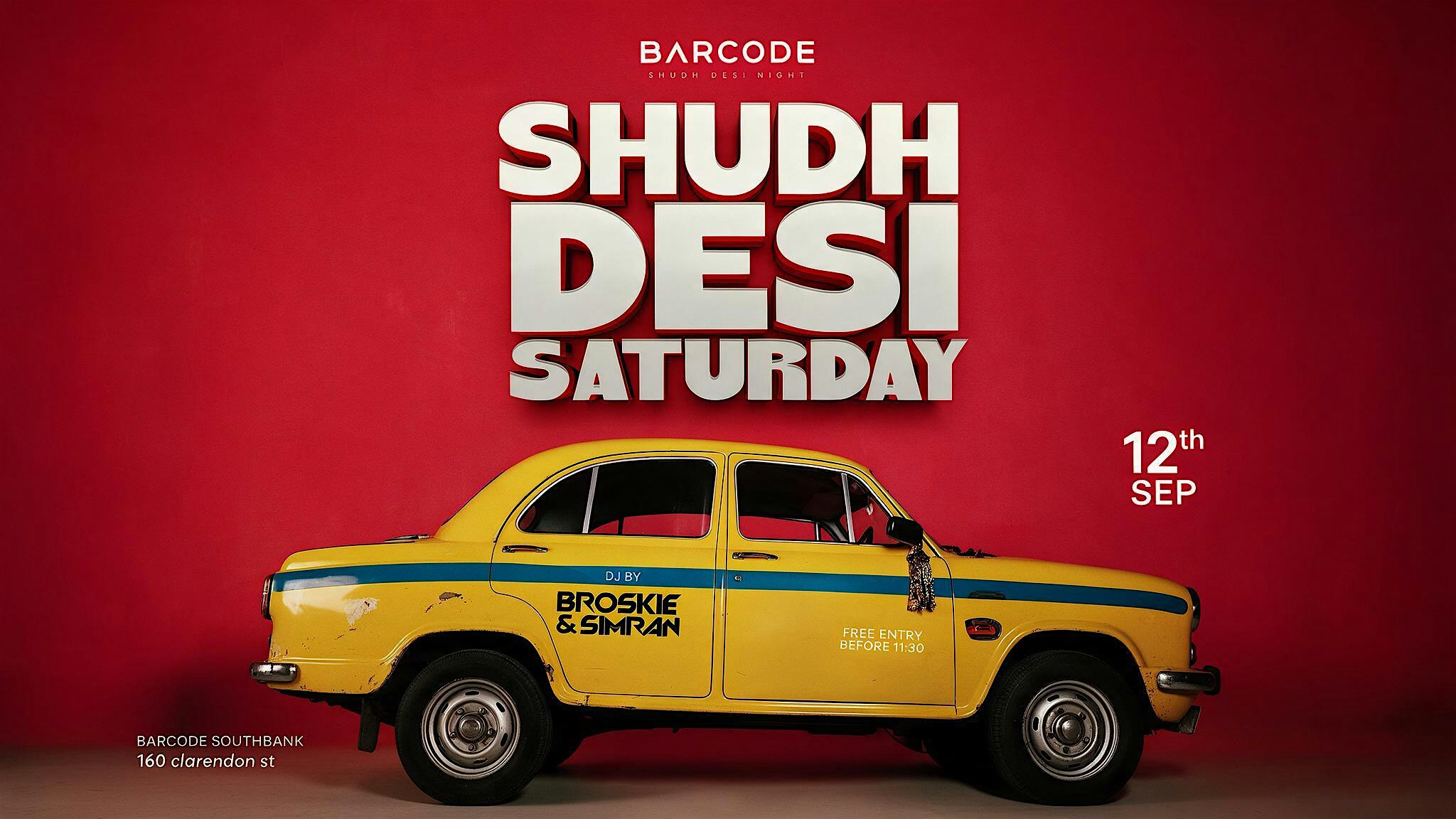✨ SHUDH DESI SATURDAY ! FREE ENTRY BEFORE 11:30 PM✨