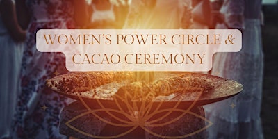 Women's Power Circle & Cacao Ceremony