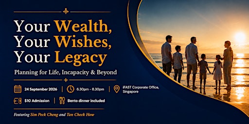 Your Wealth, Your Wishes, Your Legacy