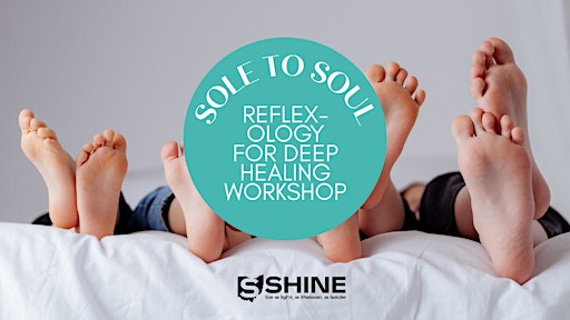 Sole to Soul: Reflexology Workshop