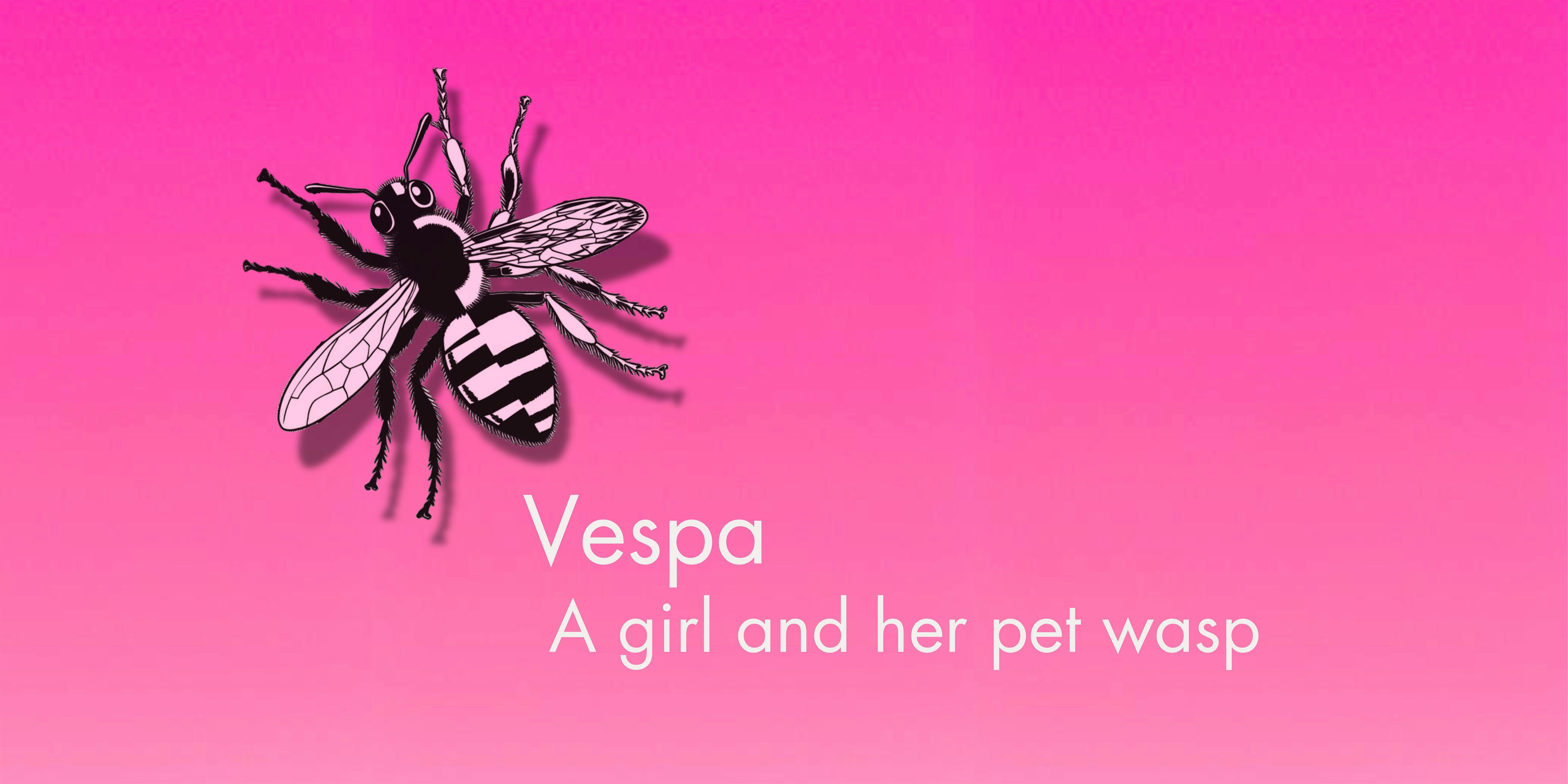 OUTDOOR OPERA: Vespa - A Girl and Her Pet Wasp