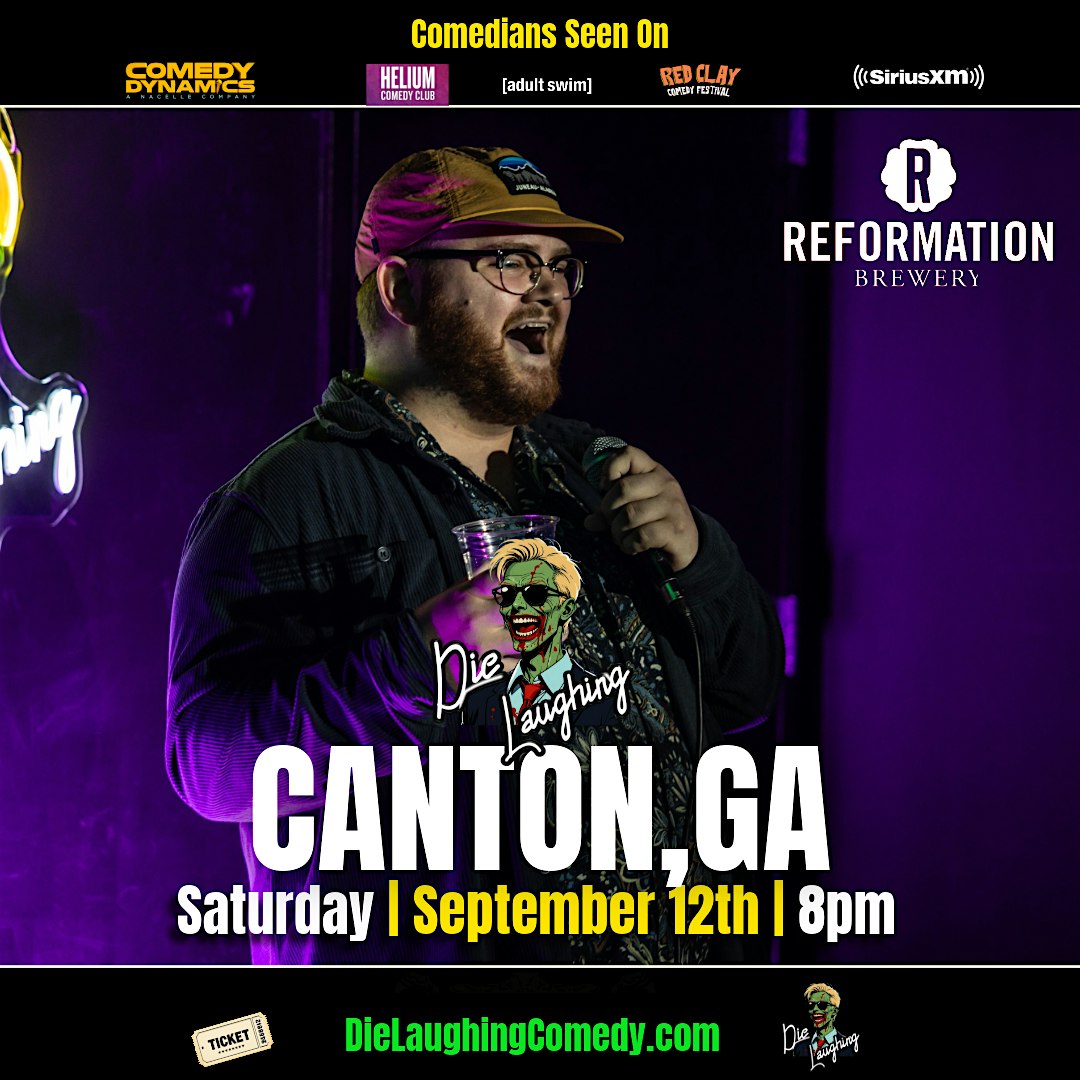 Die Laughing Comedy @ Reformation Brewery ( Canton, GA )