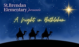 St. Brendan Elementary presents: A Night in Bethlehem - 2026
