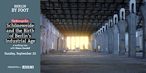 Elektropolis: Schöneweide and the Birth of Berlin's Industrial Age