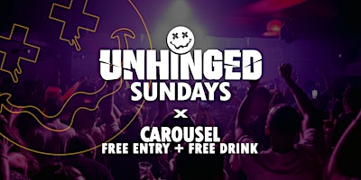 [UNHINGED] Sundays @ Carousel // Free Entry + Free Drink