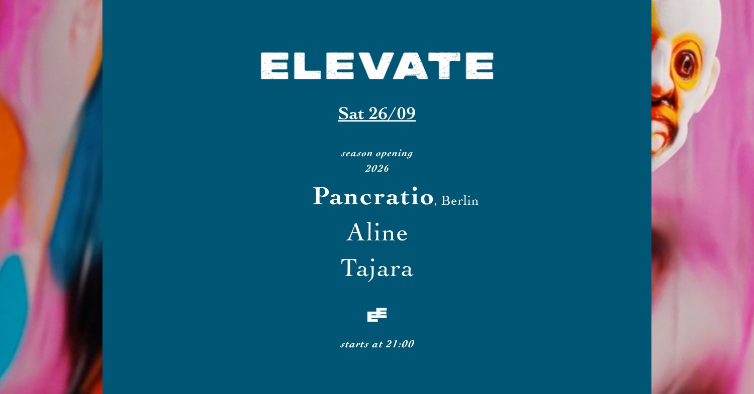 ELEVATE - Season opening with Pancratio