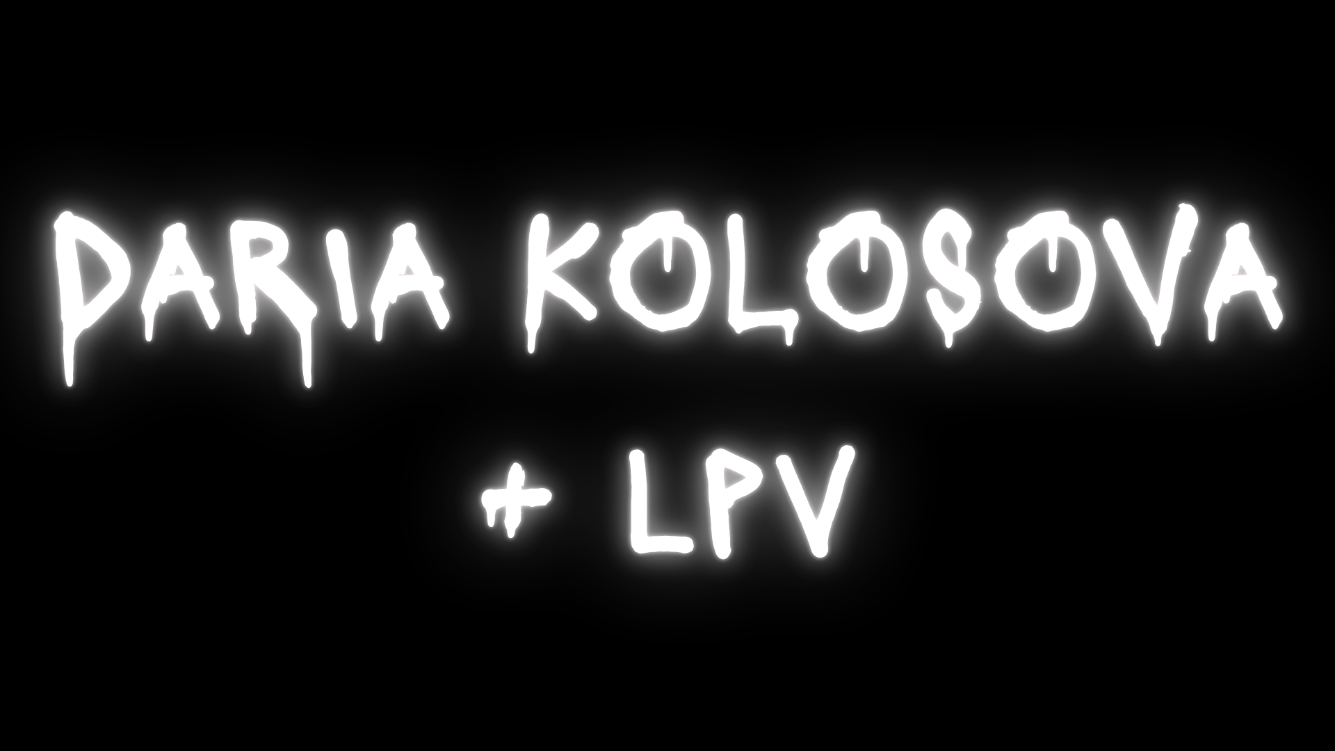 TWISTED LINES PRESENTS: Daria Kolosova + LPV