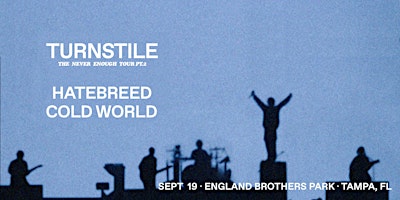 TURNSTILE: THE NEVER ENOUGH TOUR PT. 2