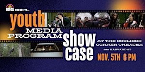 BIG Youth Media Program Showcase