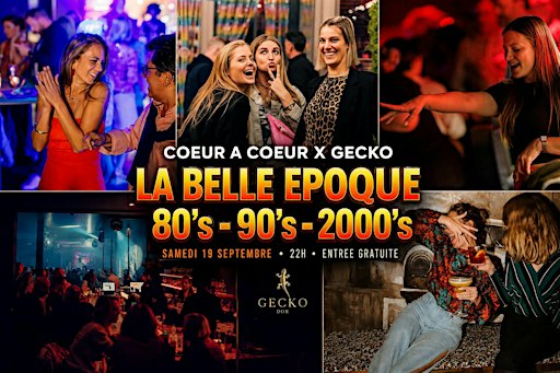 LA BELLE EPOQUE au Gecko | 80’s – 90’s- 2000’s | ENTREE GRATUITE