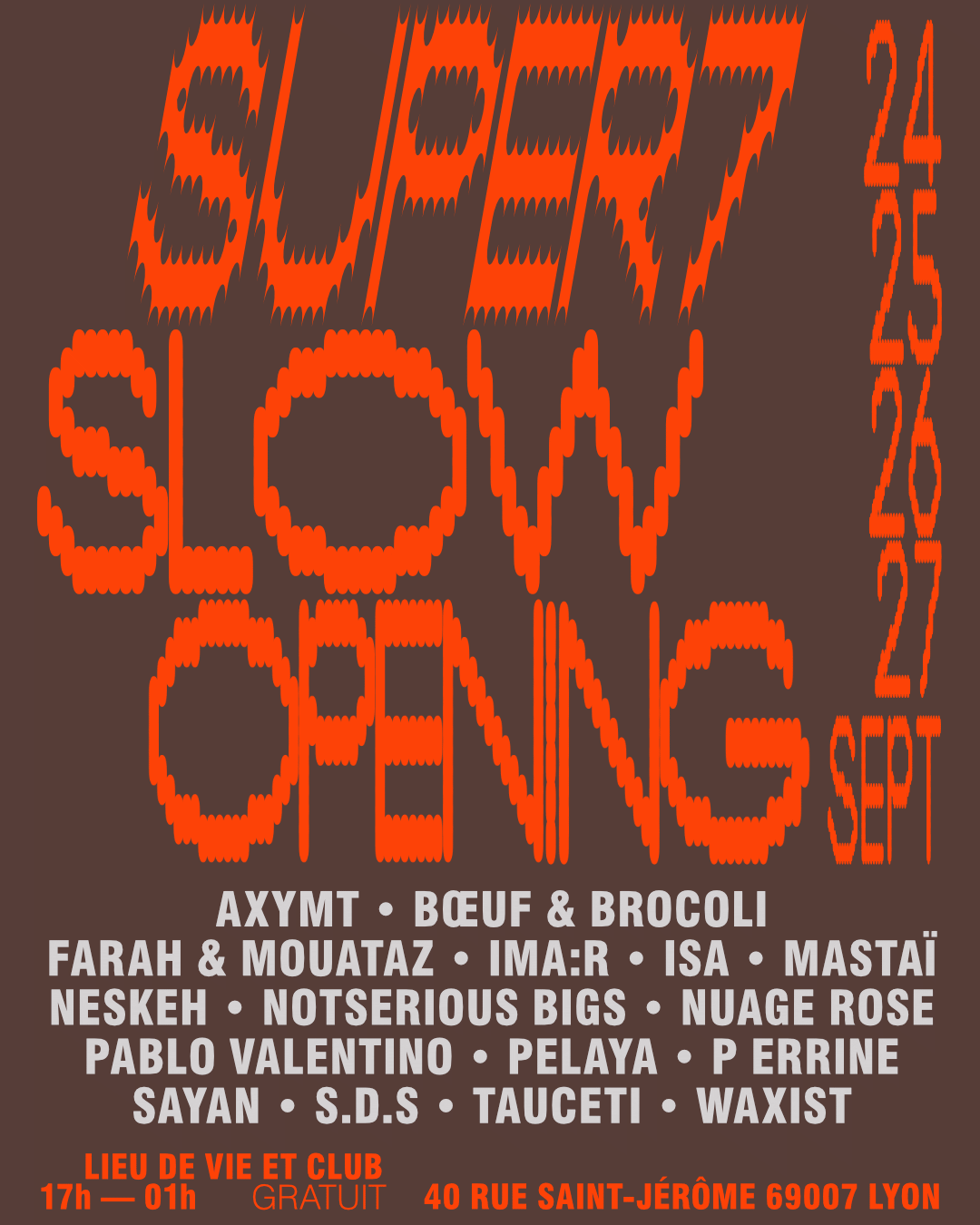 Super 7 : slow opening — jeudi à dimanche 