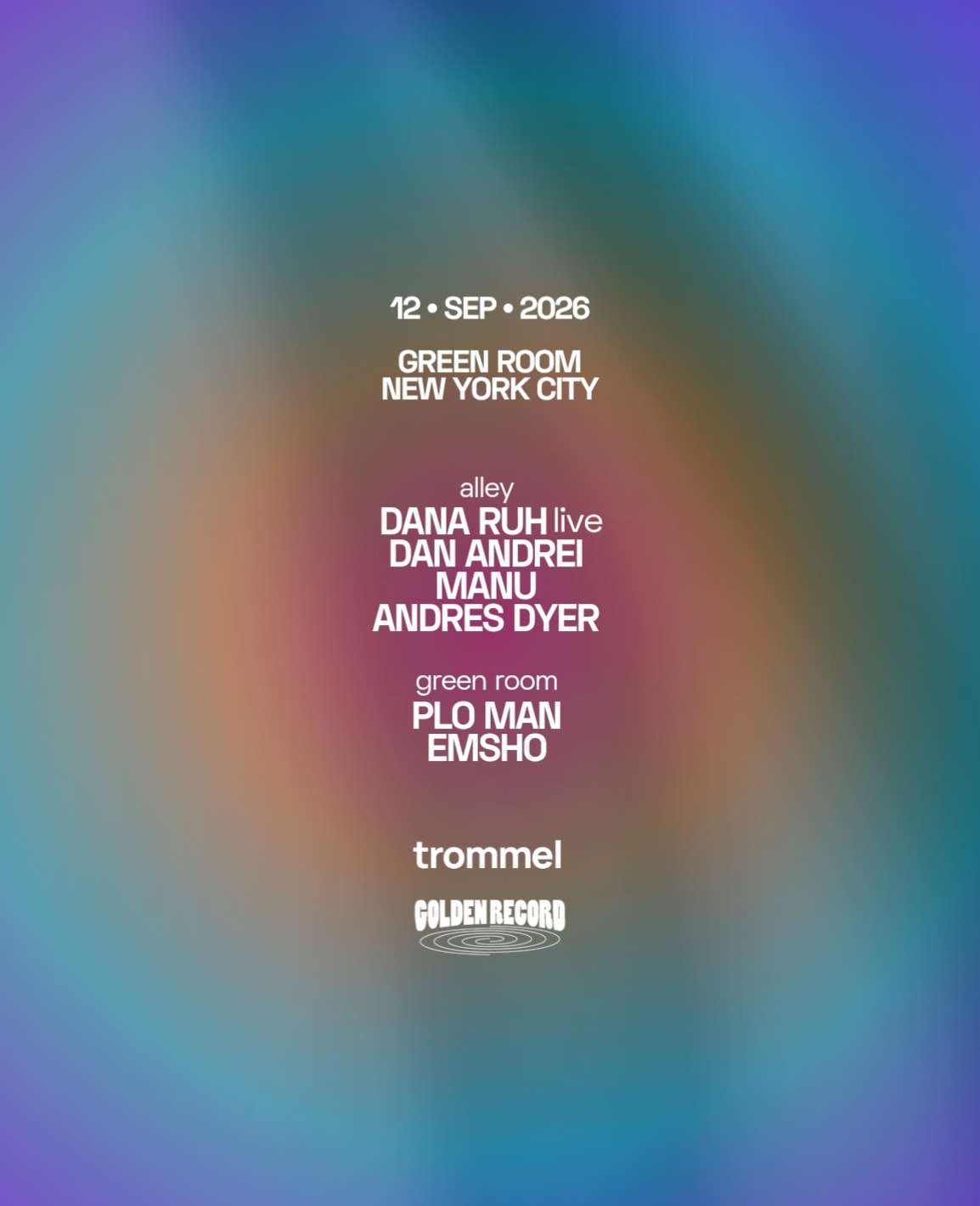 Golden Record NYC x trommel present PLO Man, Dana Ruh (LIVE), Dan Andrei