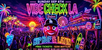 21+SUNDAY VIBE CHECK LA SEPTEMBER 6TH FREE HERE WITH RSVP HERE