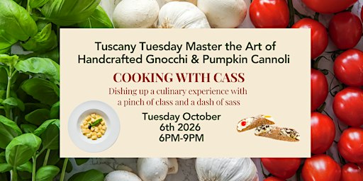 TUSCANY TUESDAY HANDCRAFTED GNOCCHI AND PUMPKIN CANNOLI