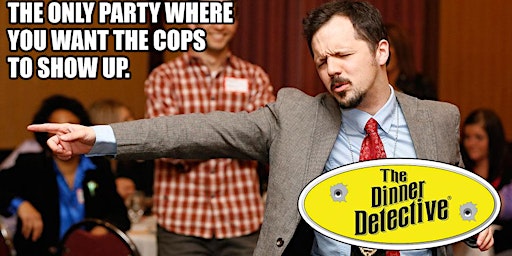 Dinner Detective Interactive True Crime Murder Mystery Dinner Show!