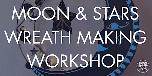 Moon & Stars Wreath Making Workshop in Glasgow