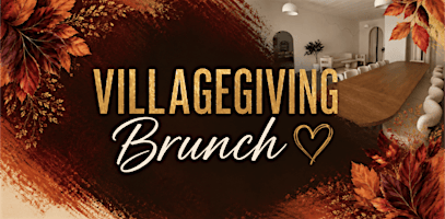 VillageGiving Brunch: Celebrating the Village Behind the Impact