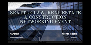 Seattle Law, Real Estate & Construction Networking Event