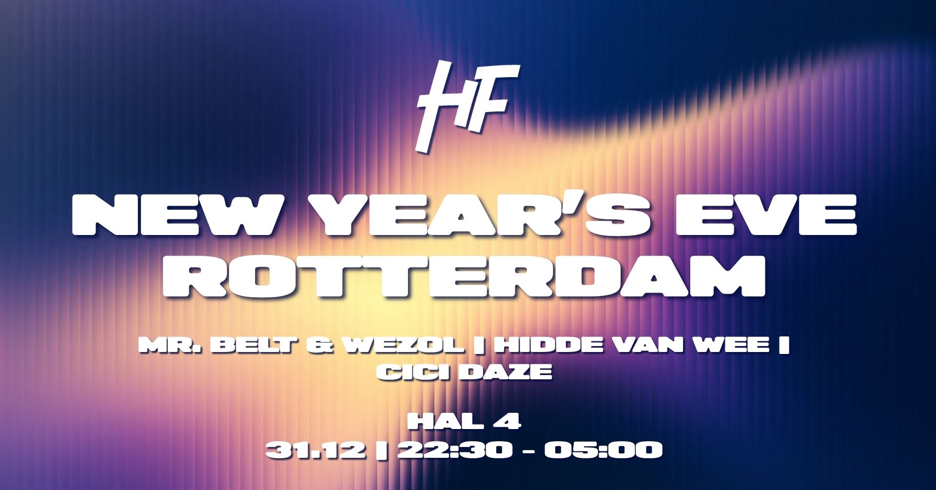Happy Feelings NYE Rotterdam - Hal4 W/ Mr. Belt & Wezol, Hidde van Wee & More