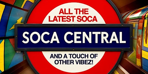 SOCA CENTRAL - Soca in the heart of London! Fancy dress or flags edition!