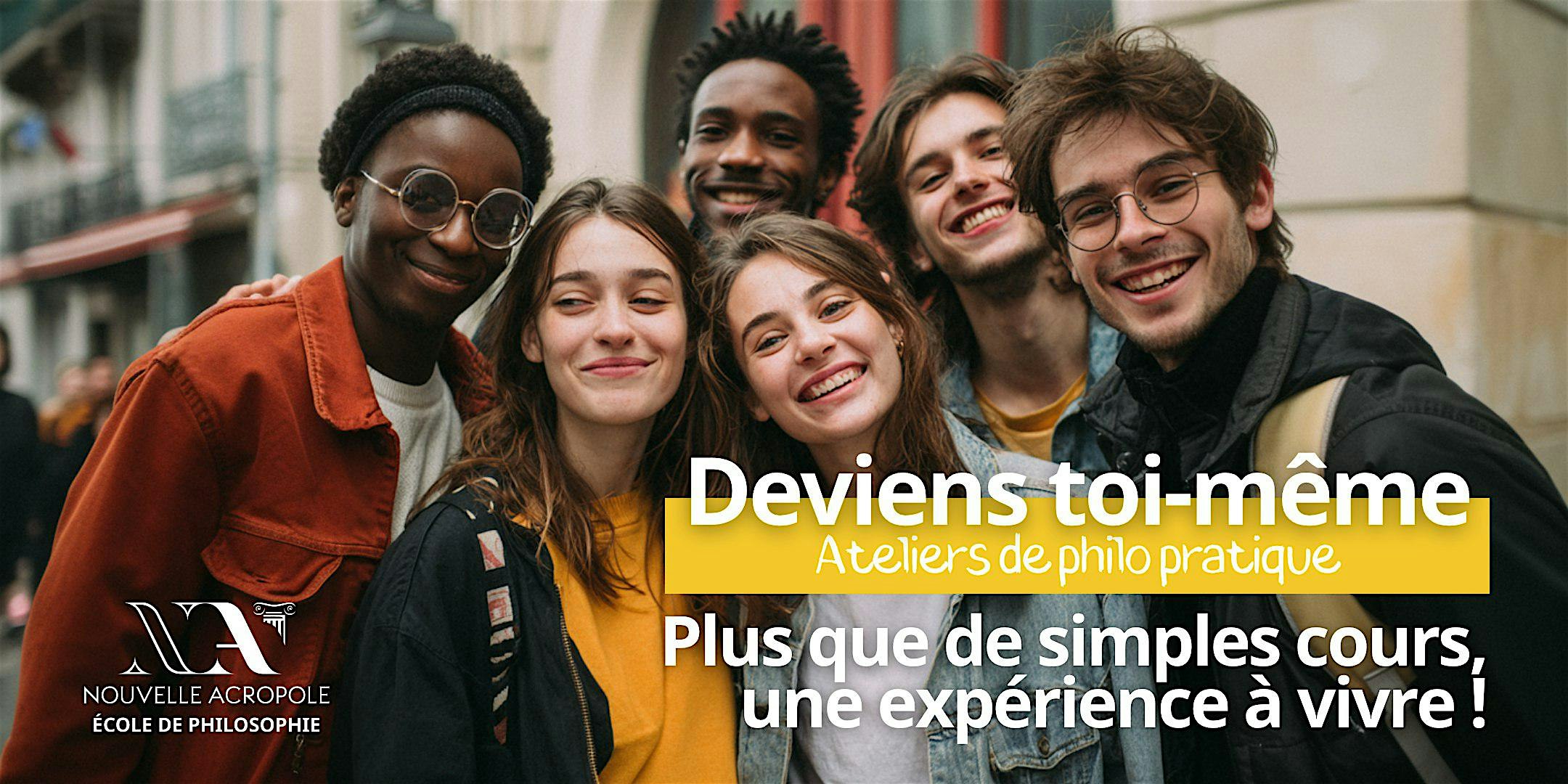 Deviens toi-même : ateliers de philosophie pratique