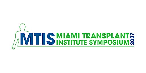 2027 Miami Transplant Institute Symposium