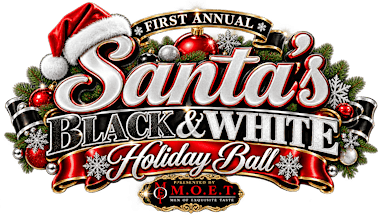 1st Annual SANTA's BLACK & WHITE HOLIDAY BALL
