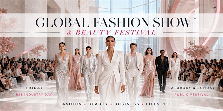 GLOBAL FASHION SHOW™ & BEAUTY FESTIVAL in Miami