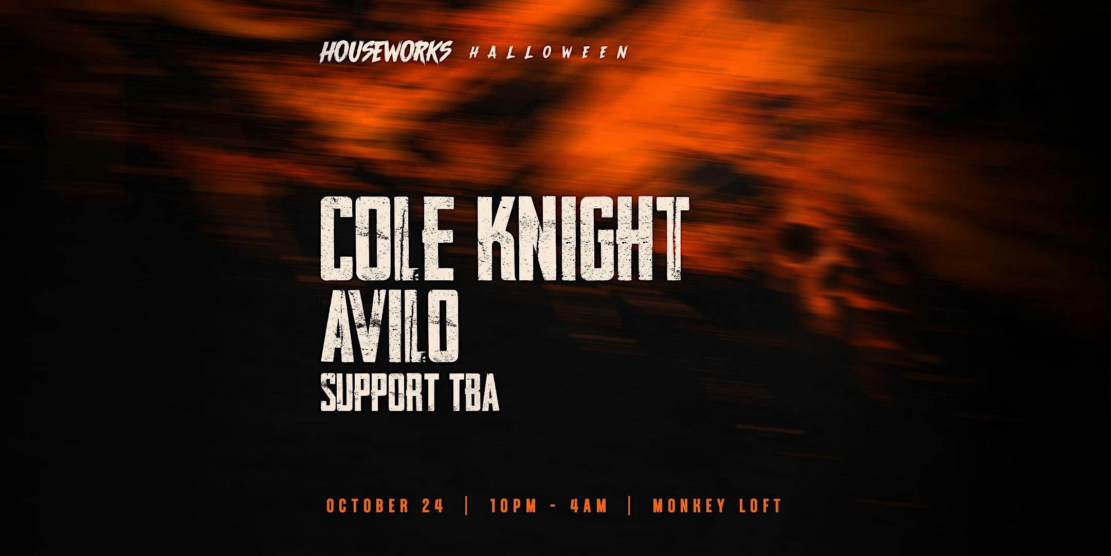 Houseworks Halloween:  Cole Knight + Avilo.