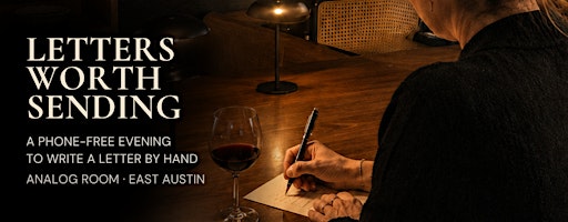 Letters Worth Sending: A Guided Letter-Writing Night in East Austin