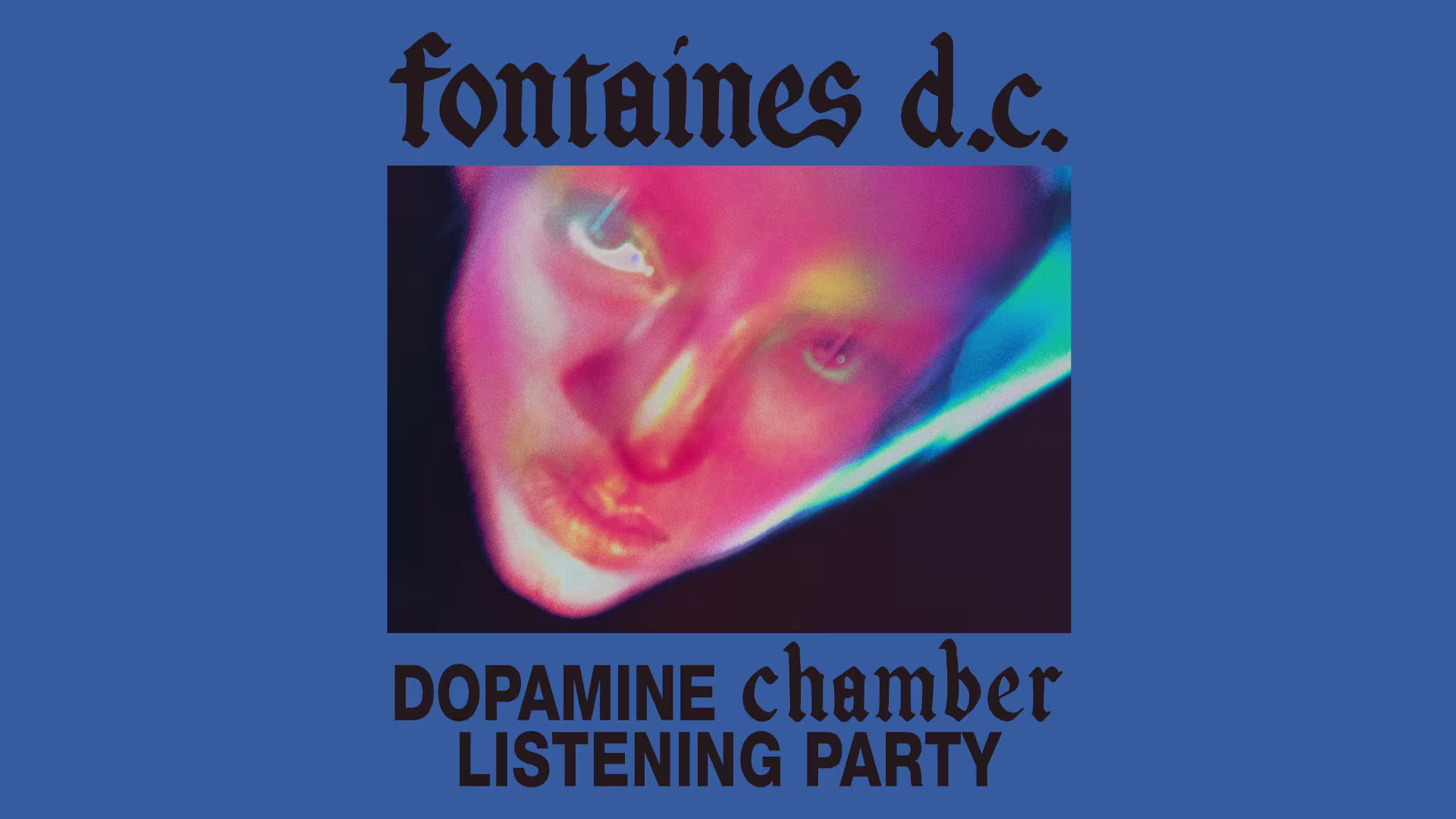 Fontaines DC - Dopamine Chamber Listening Party