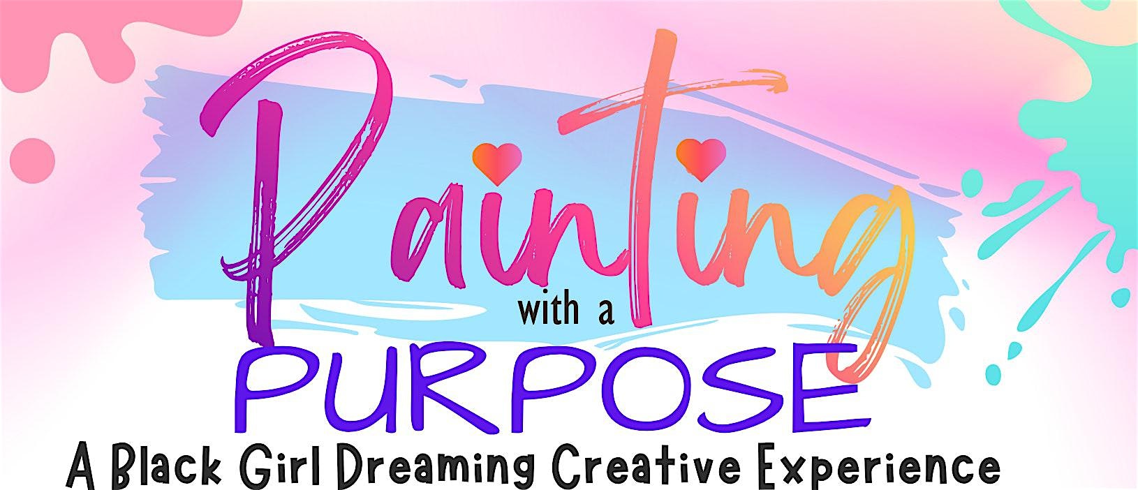 Painting with a Purpose: A Black Girl Dreaming Creative Experience